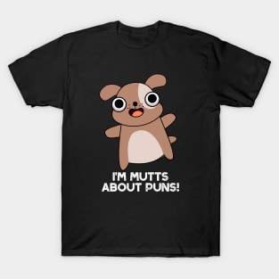 I'm Mutts About Puns Cute Dog Pun T-Shirt